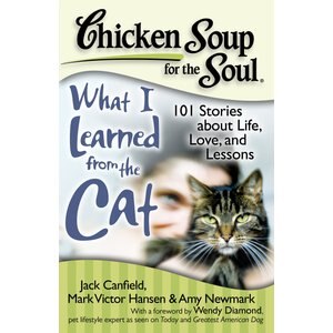 Chicken Soup for the Soul: What I Learned from the Cat: 101 Stories about Life, Love, & Lessons