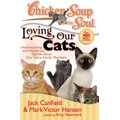 Chicken Soup for the Soul: Loving Our Cats: Heartwarming & Humorous Stories about our Feline Family Members