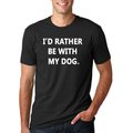 I'd Rather Be With My Dog Unisex Adult Short Sleeve T-Shirt, Black, Small