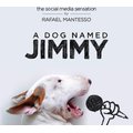 A Dog Named Jimmy: The Social Media Sensation