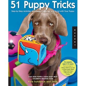 51 Puppy Tricks: Step-by-Step Activities to Engage, Challenge, & Bond with Your Puppy