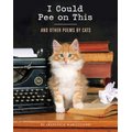 I Could Pee on This: & Other Poems by Cats