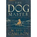 The Dog Master: A Novel of The First Dog
