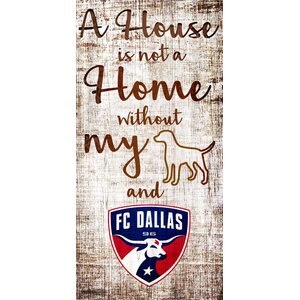 Fan Creations MLS "A House is Not A Home Without My Dog" Wall Décor, FC Dallas