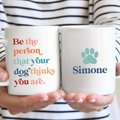 904 Custom Personalized Be The Person Your Dog Thinks You Are Double Sided Coffee Mug, 11-oz