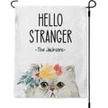 904 Custom Personalized Hello Stranger Persian Cat Garden Flag