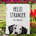 904 Custom Personalized Hello Stranger Dog Breed Garden Flag, Dalmatian