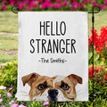 904 Custom Personalized Hello Stranger Dog Breed Garden Flag, English Bulldog