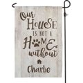 Custom Personalization Solutions Our House Is Not A Home Without A Dog Personalized Garden Flag, Ivory