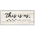 Stupell Industries This Is Us & Our Dog Dog Wall Décor, Wood, 7 x 0.5 x 17-in